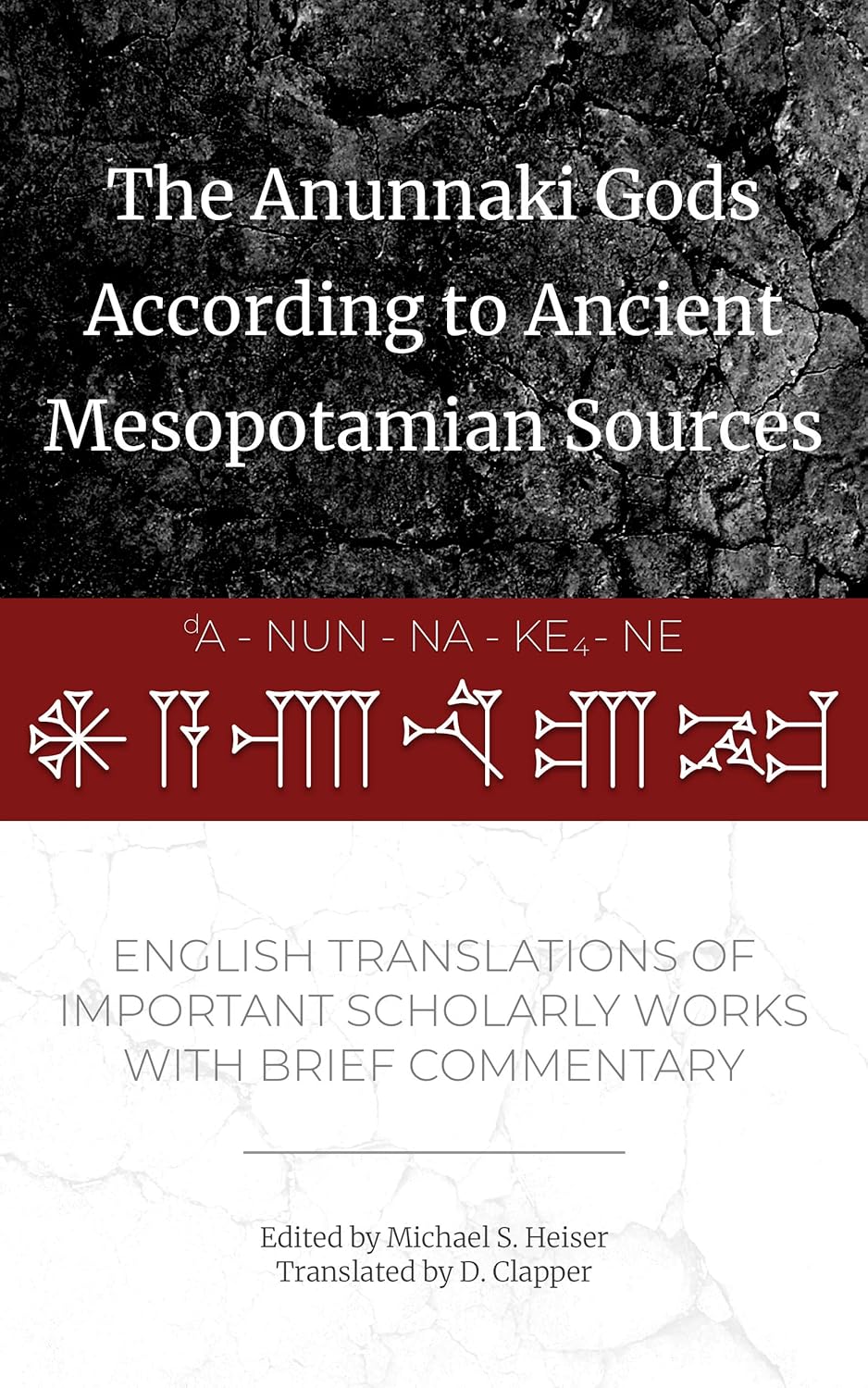 The Anunnaki Gods According to Ancient Mesopotamian Sources by Michael S. Heiser